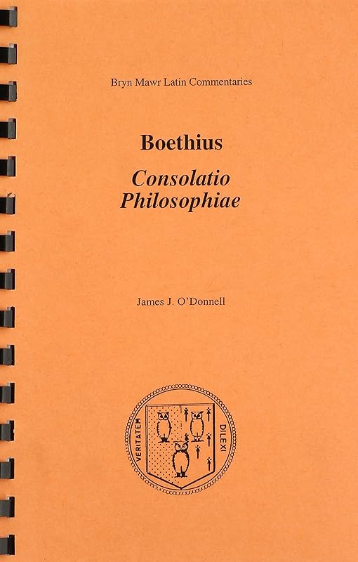 Consolatio Philosophiae (Bryn Mawr Commentaries, Latin) (Latin and English Edition) by Boethius