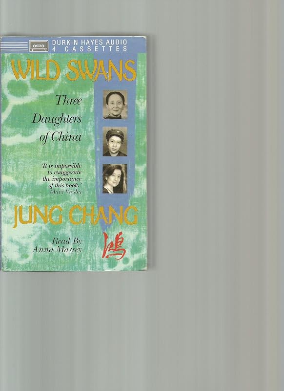 Wild Swans: Three Daughters of China (Abridged) by Jung Chang