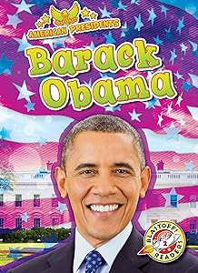 Barack Obama (American Presidents: Balstoff! Readers, Level 2)