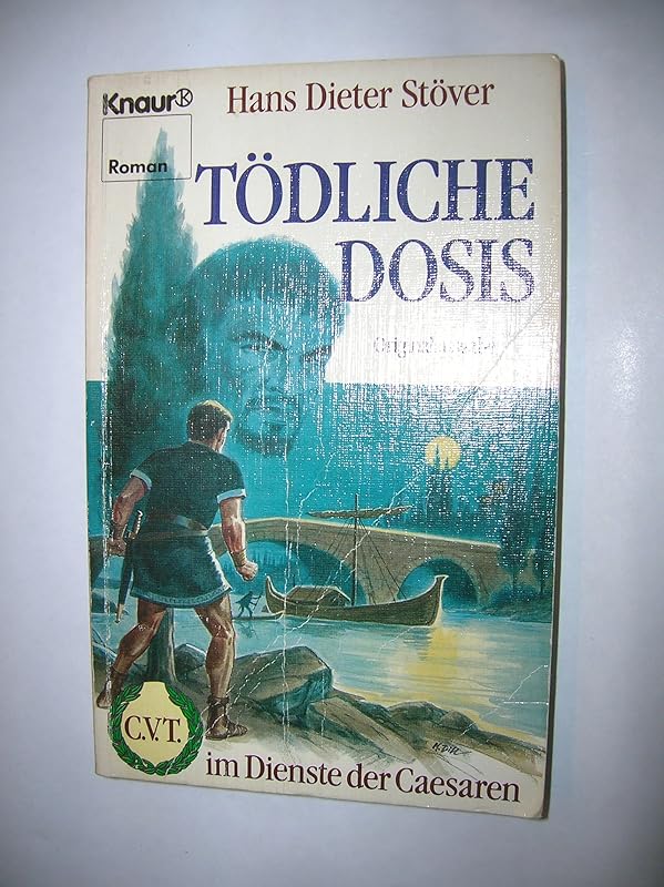 Tödliche Dosis. C.V.T. im Dienste der Caesaren 10. by unknown author