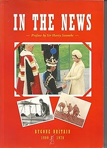 In the news, 1900-1970 (Bygone Britain)
