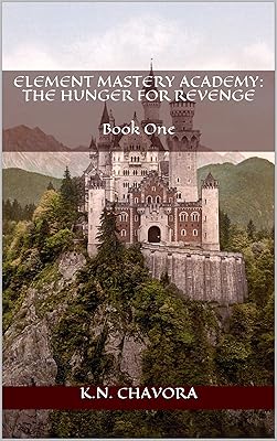 Element Mastery Academy: The Hunger for Revenge: Book One