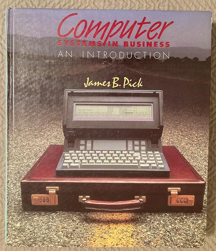Computer Systems in Business: An Introduction by James B. Pick