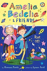 Amelia Bedelia & Friends #6: Amelia Bedelia & Friends Blast Off