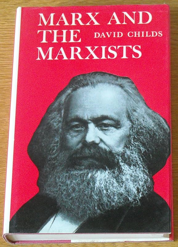 Marx and the Marxists;: An outline of practice and theory by David Childs