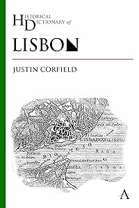 Historical Dictionary of Lisbon (Anthem Historical Dictionaries of Cities) by Justin Corfield