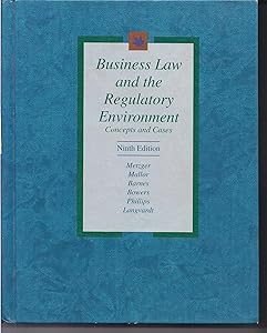 Business Law and the Regulatory Environment: Concepts and Cases (Irwin Legal Studies in Business Series) by Michael B. Metzger