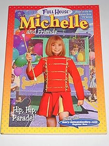 Hip, Hip, Parade! (FULL HOUSE : MICHELLE AND FRIENDS) by Judy Kastchke