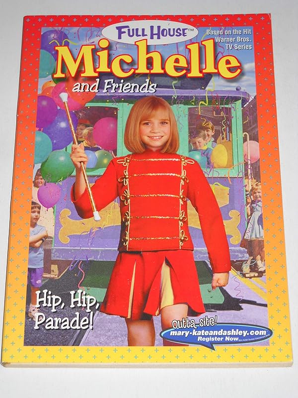 Hip, Hip, Parade! (FULL HOUSE : MICHELLE AND FRIENDS) by Judy Kastchke