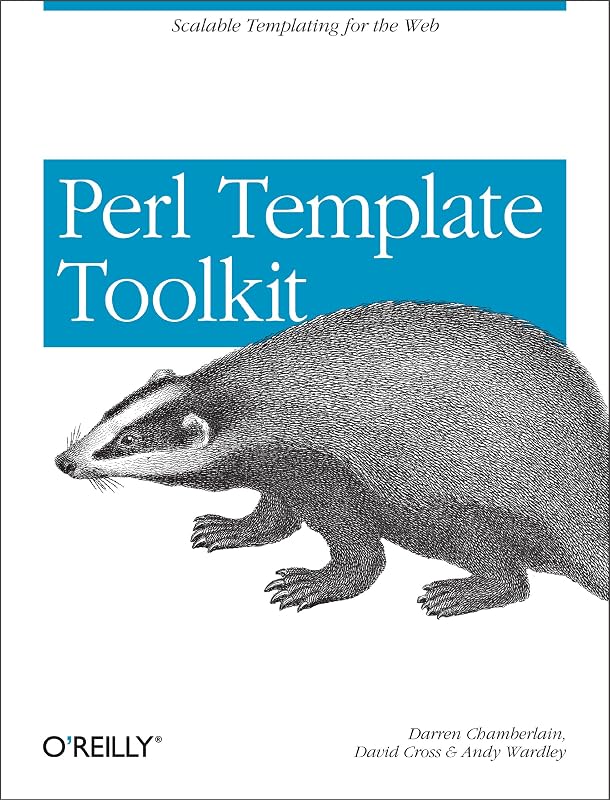 Perl Template Toolkit: Scalable Templating for the Web by Darren Chamberlain