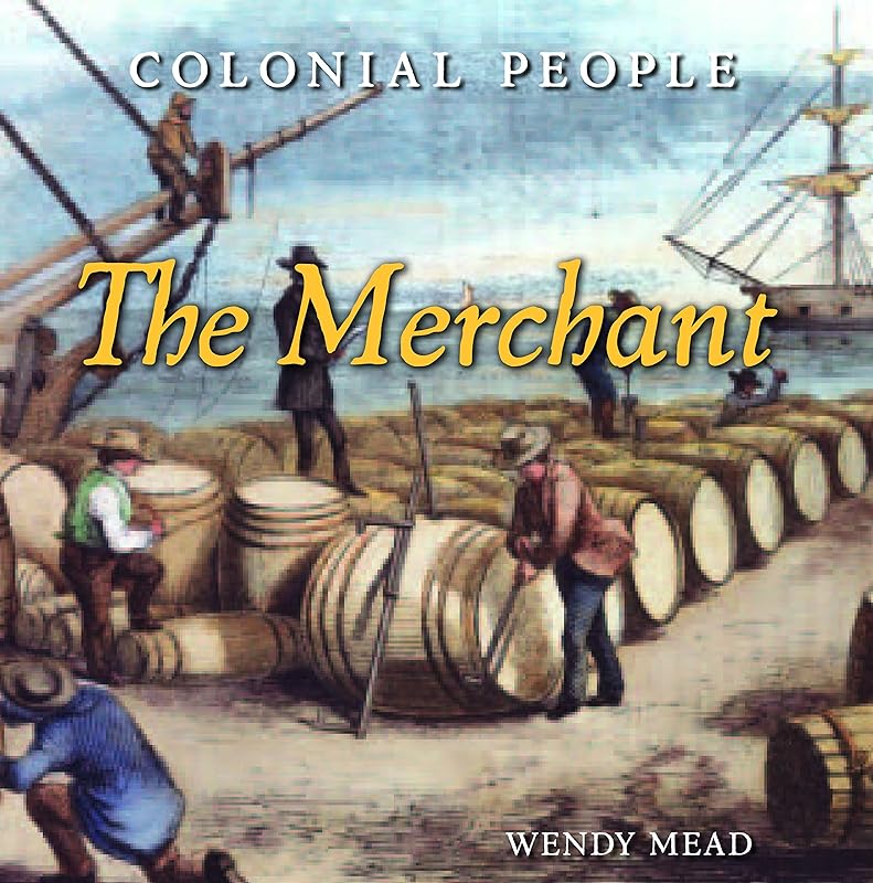 The Merchant (Colonial People) by Wendy Mead