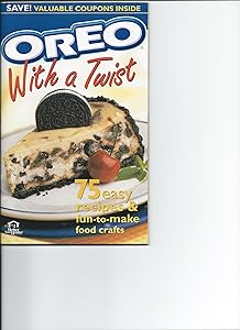 Oreo With a Twist: 75 Easy Recipes & Fun-To-Make Food Crafts by Meredith Press