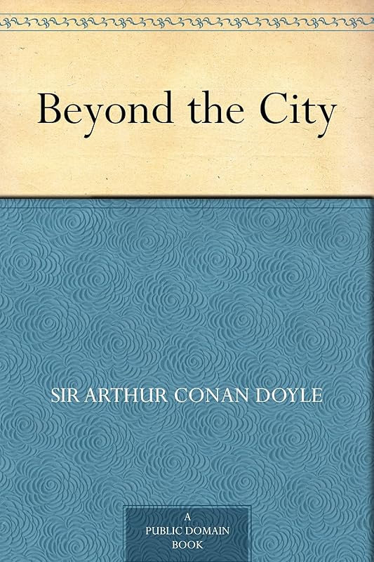 Beyond the City by Sir Arthur Conan Doyle