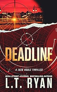 Deadline (Jack Noble Book 11) by L.T. Ryan