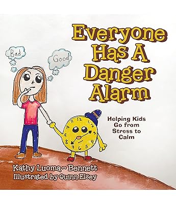 Everyone Has A Danger Alarm: Helping Kids Go from Stress to Calm