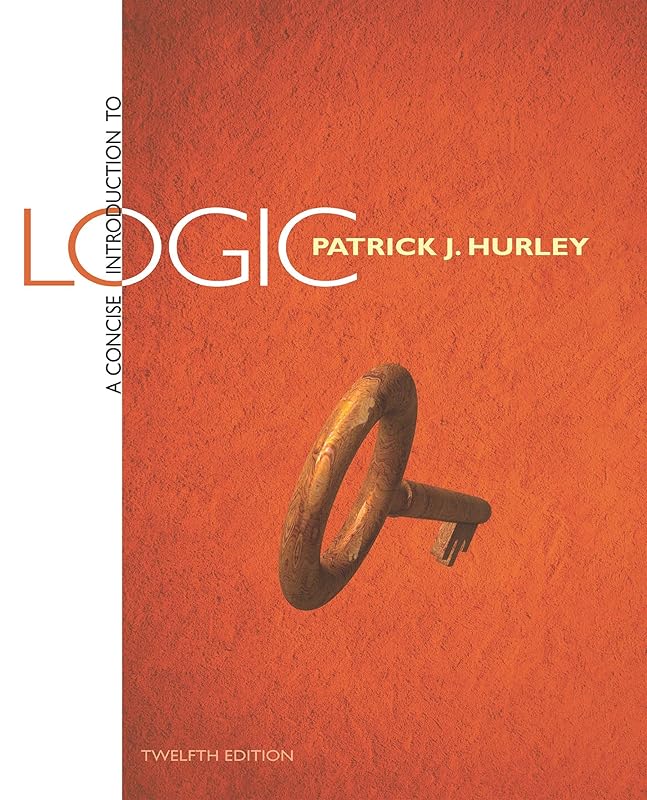 A Concise Introduction to Logic by Patrick J. Hurley