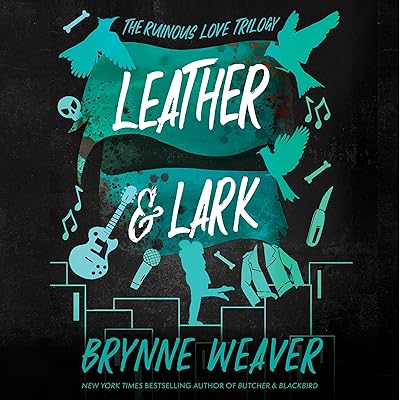 Leather & Lark: The Ruinous Love, Book 2