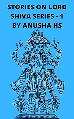 Stories on lord Shiva series -1: From various sources of Shiva Purana