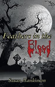 Feathers in the Blood by Susan Hankinson