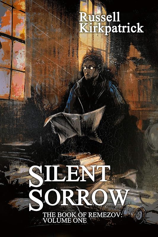 Silent Sorrow (The Book of Remezov) by Russell Kirkpatrick