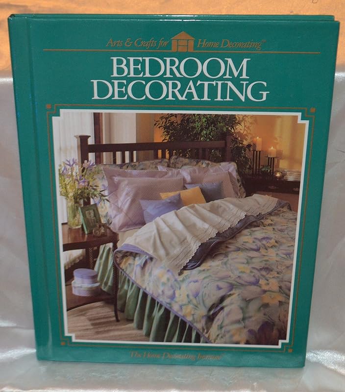 Bedroom Decorating (Arts & Crafts for Home Decorating) by Home Decorating Institute