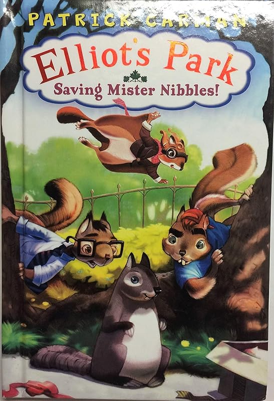 Elliot's Park #1: Saving Mr Nibbles by Patrick Carman