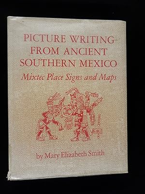 Picture writing from ancient southern Mexico; Mixtec place signs and maps (The Civilization of the American Indian series)