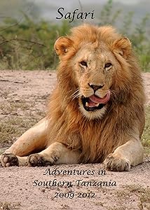 Safari Adventures in Southern Tanzania 2009-2012 by M Berry