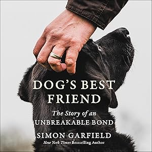 Dog's Best Friend: The Story of an Unbreakable Bond