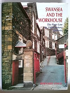 Swansea and the workhouse: The Poor Law in 19th century Swansea
