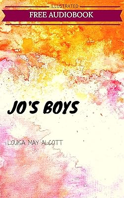 Jo's Boys: By Louisa May Alcott : Illustrated