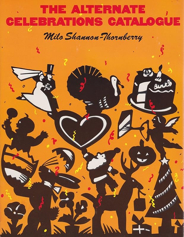 The Alternate Celebrations Catalog by Milo Shannon-Thornberry