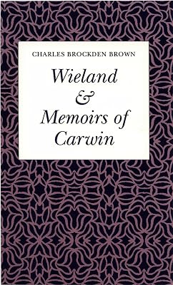 Wieland Or the Transformation & "Memoirs of Carwin"
