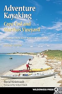 Adventure Kayaking: Cape Cod and Marthas by David Weintraub