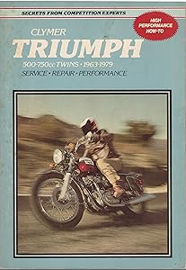Triumph, 500-750Cc Twins, 1963-1979: Service, Repair, Performance by Clymer Publications
