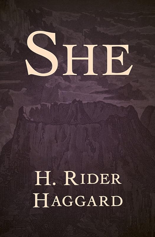 She (Ayesha) by H. Rider Haggard