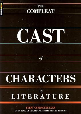 Compleat Cast of Characters in Literature (SparkNotes)