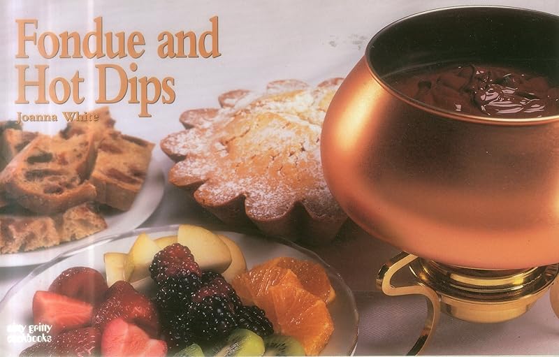 Fondue And Hot Dips (Nitty Gritty Cookbooks) by Joanna White