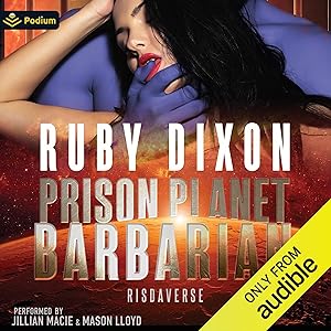 Prison Planet Barbarian: A Risdaverse Standalone by Ruby Dixon