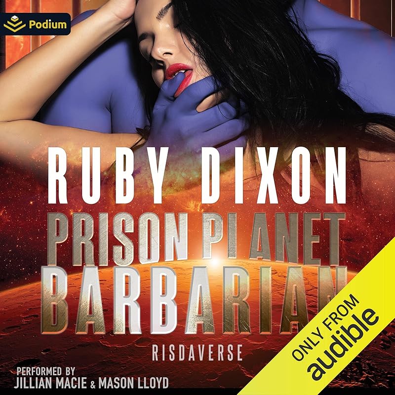 Prison Planet Barbarian: A Risdaverse Standalone by Ruby Dixon