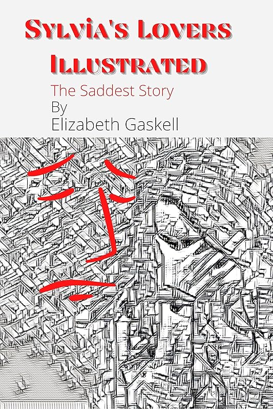 Sylvia's Lovers Illustrated by Elizabeth Gaskell
