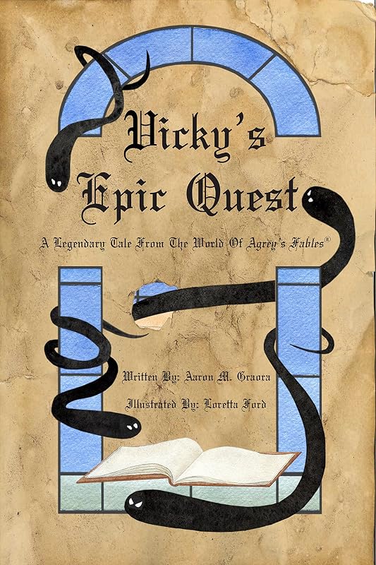 Vicky's Epic Quest: A Legendary Tale From The World Of Agrey's Fables by Aaron Graora