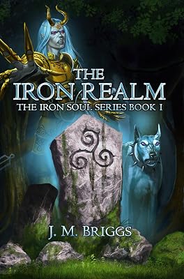 The Iron Realm: A new adult urban and historical fantasy adventure (The Iron Soul Series, Book 1)