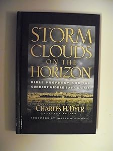 Storm Clouds on the Horizon: Bible Prophecy and the Current Middle East Crisis