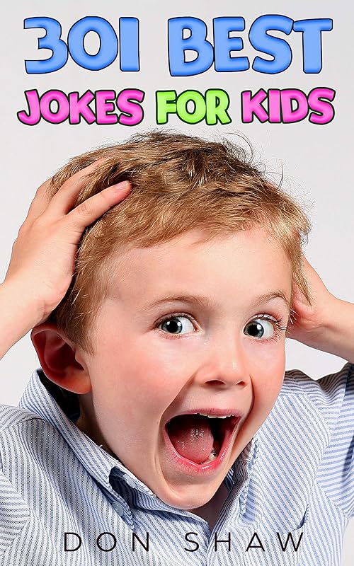 301 Best Jokes for Kids: Perfect Gift Book for the Beginning Reader and Any Boy or Girl Age 5-11 by Don Shaw