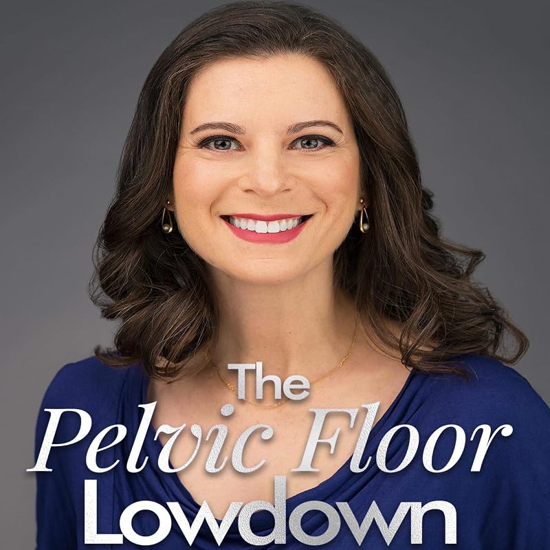 The Pelvic Floor Lowdown: An Expert Physical Therapist's Guide on Getting Control of Your Bladder, Relieving Pain and Living the Life You Love by Deborah S. Cohen PT MS