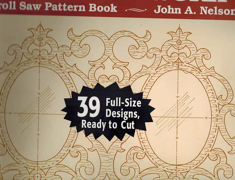 Fancy Fretwork: 39 Full-Size Designs, Ready to Cut (Scroll Saw Pattern Book) by John A. Nelson
