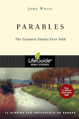Parables: The Greatest Stories Ever Told (LifeGuide Bible Studies)