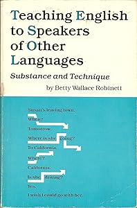 Teaching English to Speakers of Other Languages: Substance and Technique by Betty Wallace Robinett