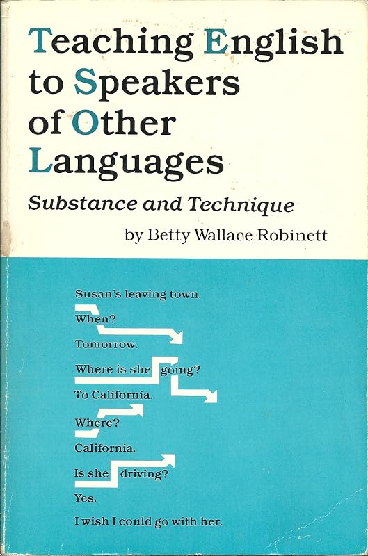 Teaching English to Speakers of Other Languages: Substance and Technique by Betty Wallace Robinett